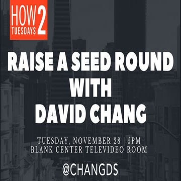 Babson How2Tuesdays - How to Raise a Seed Round - Nov 2017