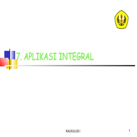 Bab 7. Aplikasi Integral ( Kalkulus 1 )