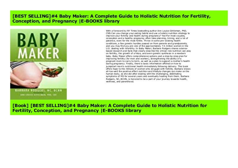 [BEST SELLING]4 Baby Maker A Complete Guide to Holistic Nutrition f…
