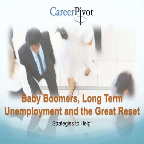 Baby Boomers, Long Term Unemployment and the Great Reset