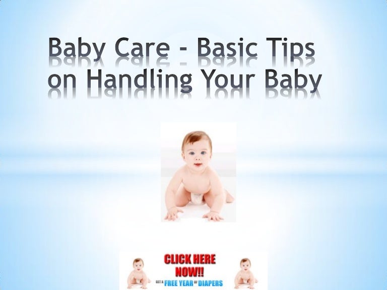 Baby care basic tips on handling your