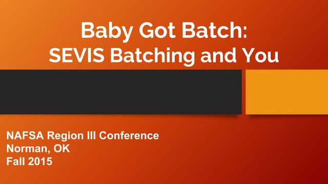 Baby Got Batch: SEVIS Batching and You