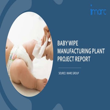Project Report on Baby Wipe Manufacturing Plant | PPTX