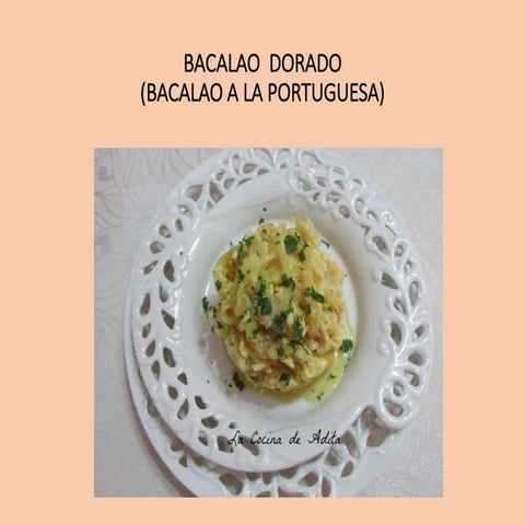 Bacalao  dorado (bacalao a la portuguesa)