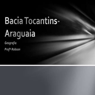 Bacia tocantins araguaia trabalho d...