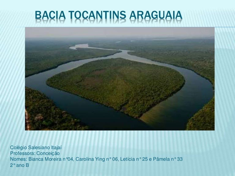 BACIA HIDROGRÁFICA TOCANTINS - ARAGUAIA 2° Ano B