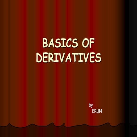 Bacics of derivatives