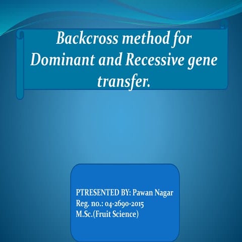 Backcross method for dominant and recessive gene transfer.