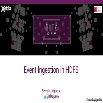 Backday Xebia : Retour d’expérience sur l’ingestion d’événements dans HDFS