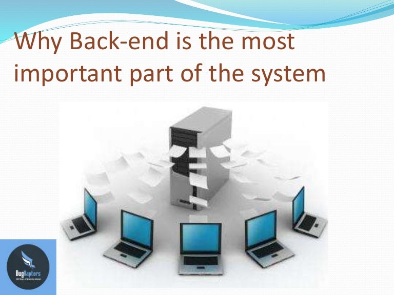 Why Backend is the most important part of the system
