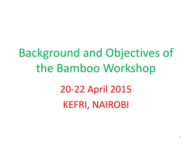 Background and objectives of the bamboo workshop 20 22 april 2015