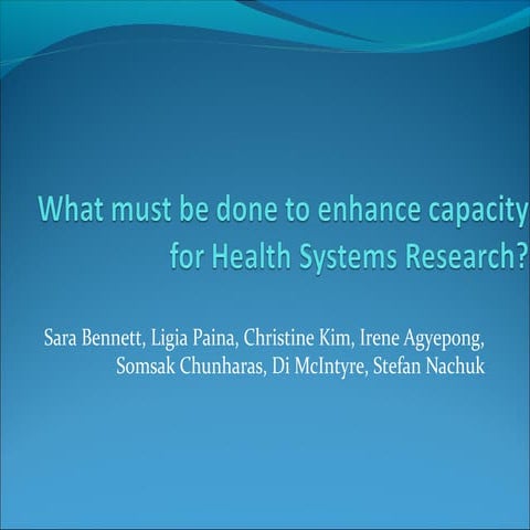 What must be done to ehance capacity for health systems research?