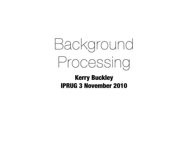 Background processing