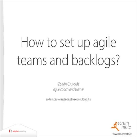 How to set up agile backlogs and teams in real life environments