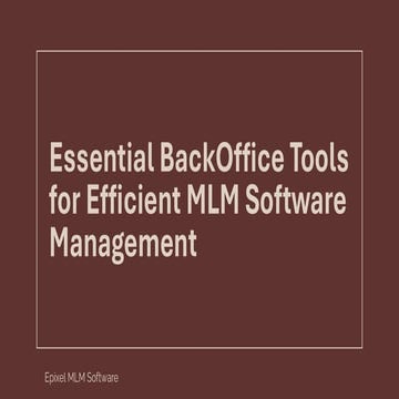 Enhancing Business Efficiency with MLM Software Back Office Tools | PDF