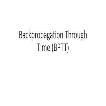 Backpropagation Through Time (BPTT).pptx