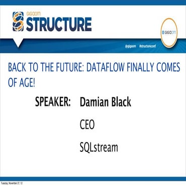 BACK TO THE FUTURE: DATAFLOW FINALLY COMES OF AGE from Structure 2012