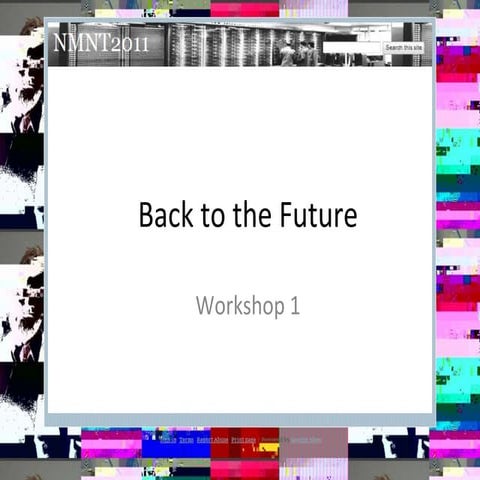New Media New Technology 2011 - Back to the future