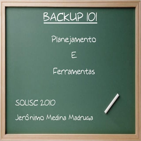 Backup 101 - Solisc 2010