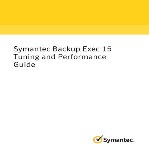 Backup Exec 15 Tuning and Performance Guide