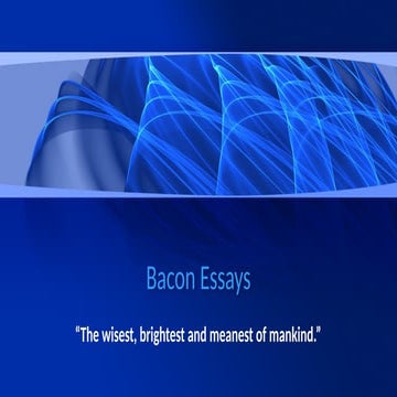 Bacon Wisest-and-Brighest-of-Mankind-Ppt.pptx