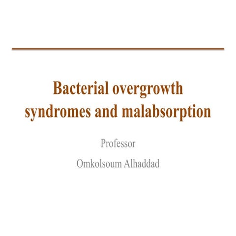 Bacterial overgrowth syndromes and malabsorption | PPTX