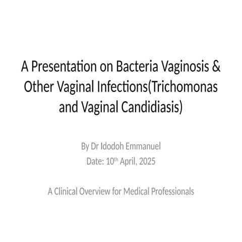 bacterial vaginosis and Vaginal_Infections_Presentation_Final.pptx