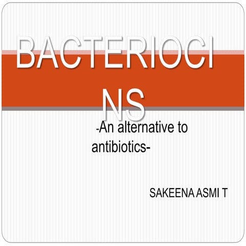 Bacteriocins - An alternative to antibiotics