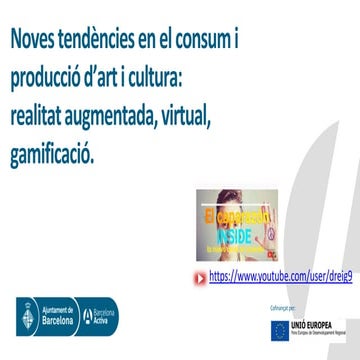 Noves tendències en el consum i producció d’art i cultura: realitat augmentad...