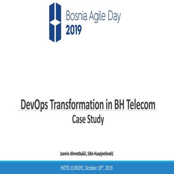 DevOps Transformation in BH Telecom – Case Study by Jasmin Ahmetbašić and Edi...