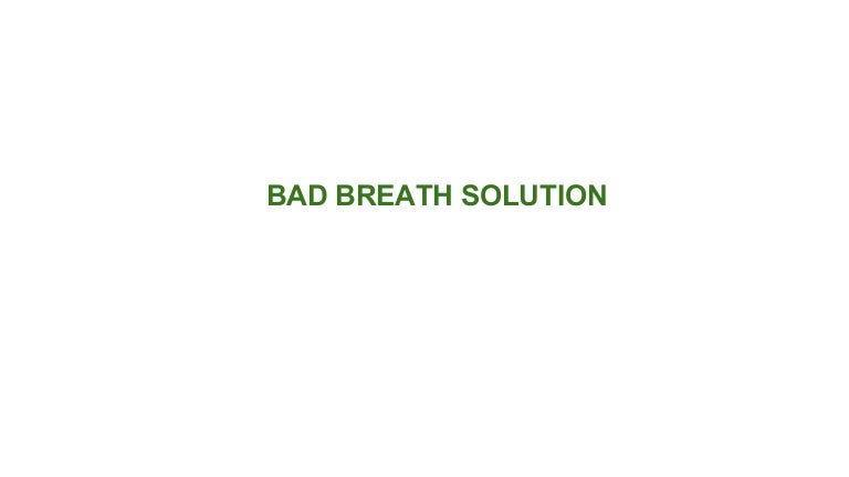 breath solution for bad solution Bad breath
