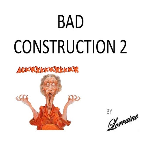 Bad construction 2