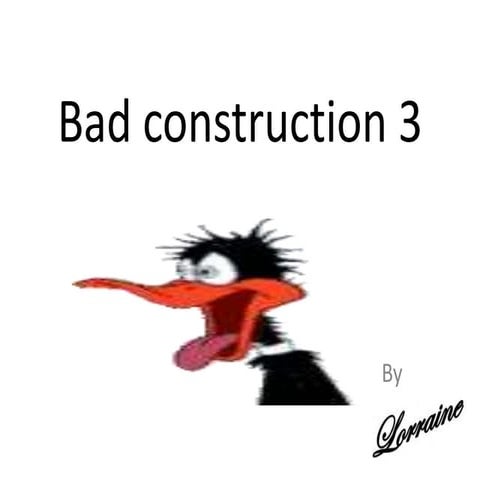 Bad construction 3
