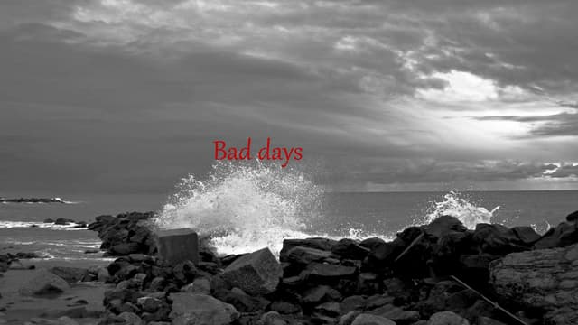 Bad days