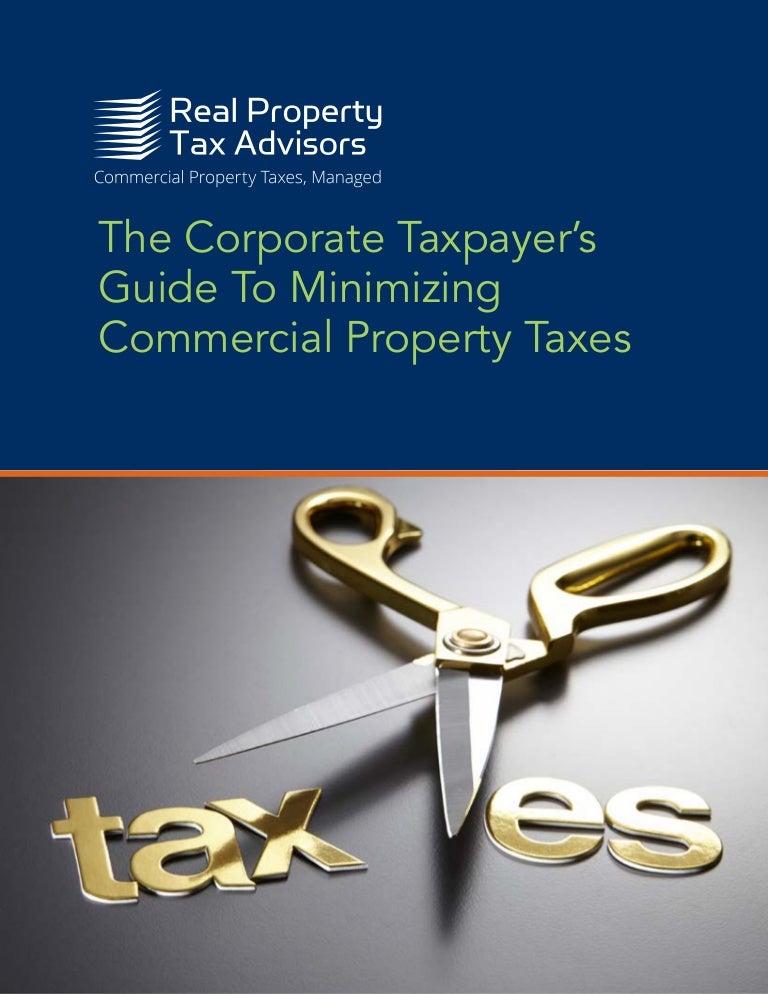 The Corporate Tax Payers Guide to Minimizing Commercial Property Taxe…
