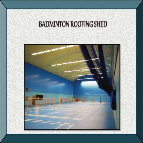 Badminton Roofing Shed Contractors,Indoor Badminton Court Construction ...