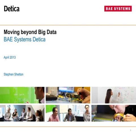 Moving beyond Big Data, BAE Systems Detica 