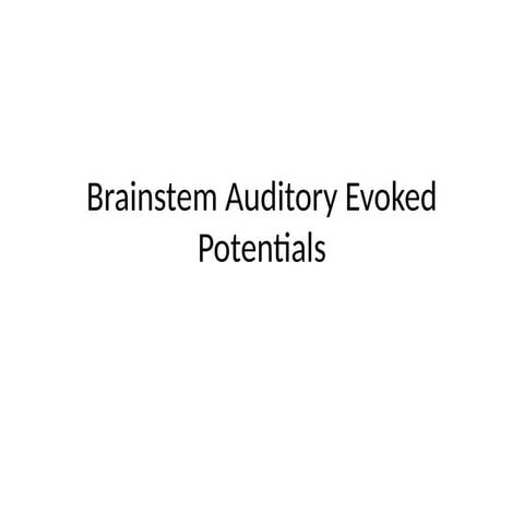 Brainstem auditory evoked potentials (baep) | PPTX