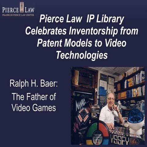 Pierce Law  IP Library Celebrates Inventorship from Patent Models to Video Te...