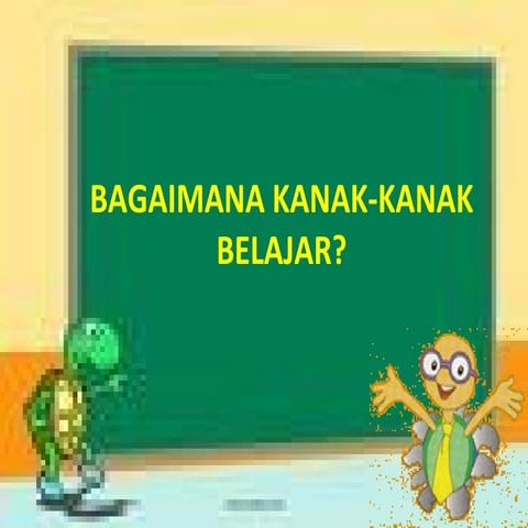Bagaimana kanak kanak belajar