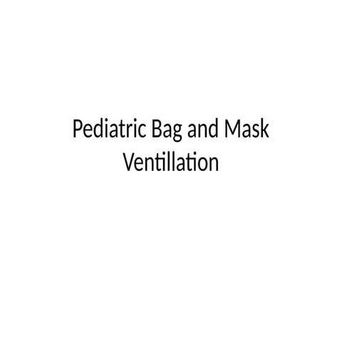 Bag and mask ventillation in pediatrics.pptx