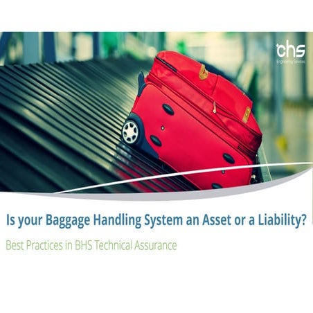 Is your Baggage Handling System an Asset or a Liability? Best Practices in BH...