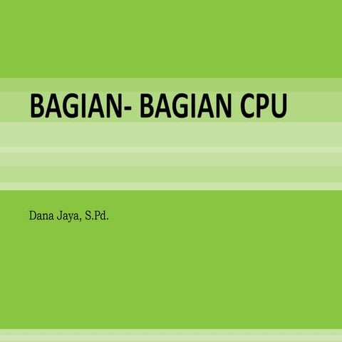 BAGIAN- BAGIAN CPU untuk presentasi materi TIK