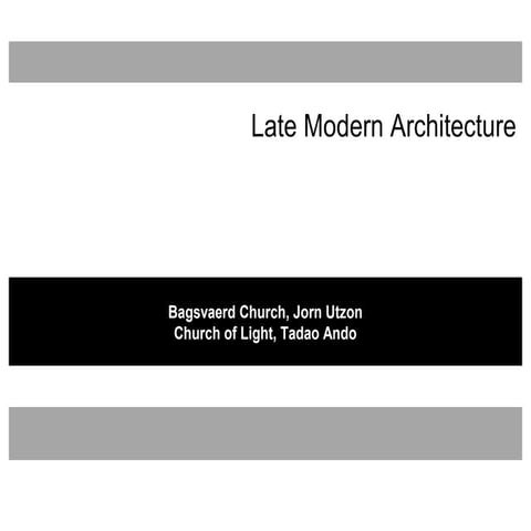 Late Modern Architecture - Critical comparision