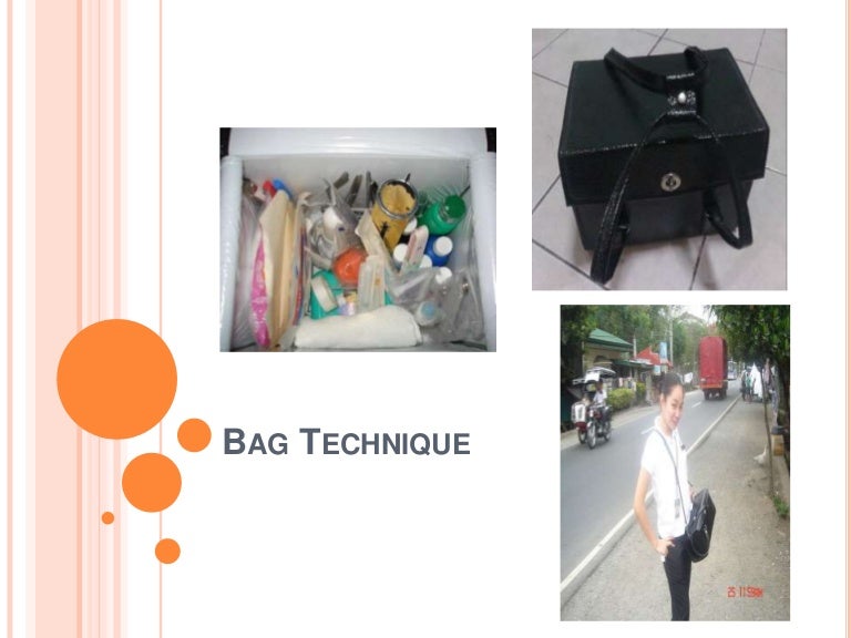 Bag technique