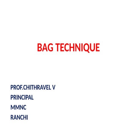 BAG TECHNIQUE.pptx RESPONSIBILITIES OF COMMUNITY HEALTH DURING HOME VISIT OF ...