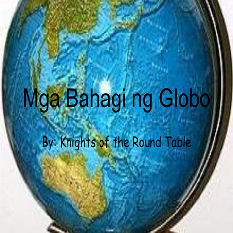Bahagi ng globo - reports - quarter 1 - 3rd year