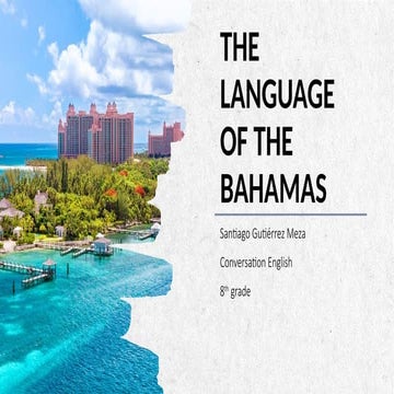 Bahamas presentation, lenguaje utilizado | PPTX