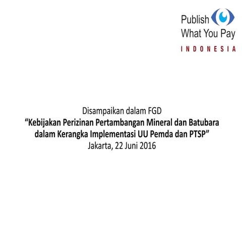 Kebijakan Perizinan Pertambangan Minerba berdasarkan UU 23/2014 tentang Pemer...
