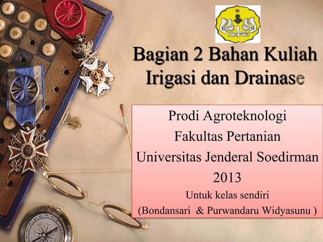 Irigasi dan Drainase. Bagian 2 Bahan kuliah irigasi bab 5-7 Prodi Agroteknologi